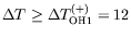 $ \Delta T \geq \Delta T_{\text{OH1}}^{(+)}=12$