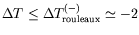 $ \Delta T \leq \Delta T_{\text{rouleaux}}^{(-)} \simeq -2$