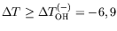 $ \Delta T \geq \Delta T_{\text{OH}}^{(-)}=-6,9$