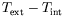 $ T_{\text{ext}} - T_{\text{int}}$