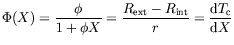 $\displaystyle \Phi(X) = \displaystyle \frac{\phi}{1+\phi X}
= \displaystyle \...
...{R_{\text{ext}}-R_{\text{int}}}{r}
= \frac{\mathrm dT_{\text c}}{\mathrm dX}
$